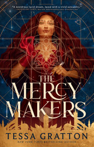 Title: The Mercy Makers, Author: Tessa Gratton