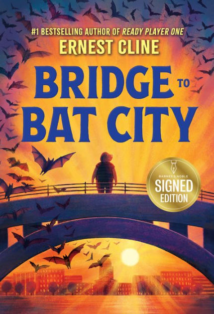 Bridge to Bat City Signed B N Book by Ernest Cline Hardcover