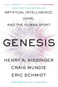 Title: Genesis: Artificial Intelligence, Hope, and the Human Spirit, Author: Henry Kissinger