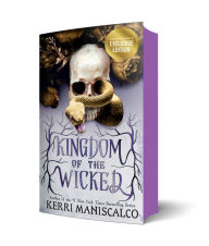 Title: Kingdom of the Wicked (B&N Exclusive Edition) (Kingdom of the Wicked Series #1), Author: Kerri Maniscalco