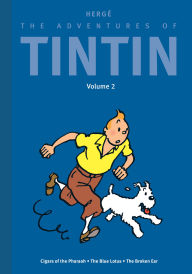 Title: The Adventures of Tintin: Volume 2: Cigars of the Pharaoh / The Blue Lotus / The Broken Ear, Author: Hergé