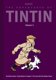 Title: The Adventures of Tintin: Volume 3: The Black Island / King Ottokar's Sceptre / The Crab with the Golden Claws, Author: Hergé