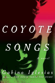 Title: Coyote Songs, Author: Gabino Iglesias