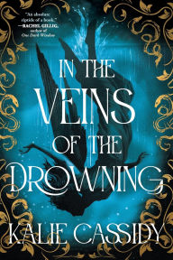 Title: In the Veins of the Drowning, Author: Kalie Cassidy