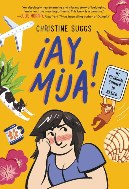 Ay, Mija! (A Graphic Novel): My Bilingual Summer in Mexico by Christine  Suggs, Paperback