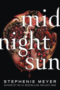 Title: Midnight Sun, Author: Stephenie Meyer