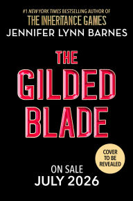 Title: The Gilded Blade, Author: Jennifer Lynn Barnes