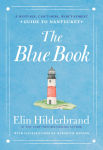 Alternative view 1 of The Blue Book: A Must-See, Can't-Miss, Won't-Forget Guide to Nantucket