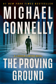 Title: The Proving Ground (Lincoln Lawyer Series #8), Author: Michael Connelly