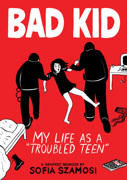 Bad Kid (A Graphic Memoir): My Life as a 