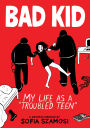 Bad Kid (A Graphic Memoir): My Life as a 