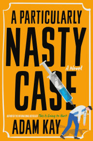 Title: A Particularly Nasty Case: A Novel, Author: Adam Kay