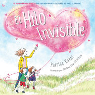 Title: El Hilo Invisible (The Invisible String), Author: Patrice Karst