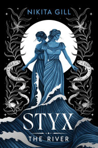 Title: Styx (Standard Edition): The River, Author: Nikita Gill
