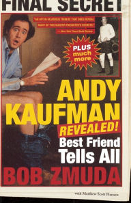 Title: Andy Kaufman Revealed!: Best Friend Tells All, Author: Matthew Scott Hanson