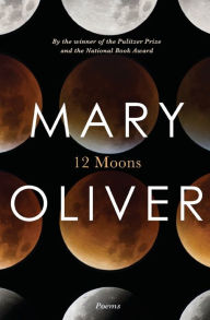 Title: Twelve Moons, Author: Mary Oliver