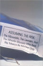 Assuming the Risk: The Mavericks, the Lawyers, and the Whistle-Blowers Who Beat Big Tobacco