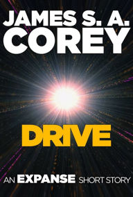 Title: Drive: An Expanse Short Story, Author: James S. A. Corey