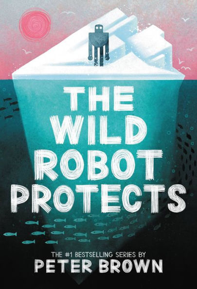 The Wild Robot Protects (Wild Robot Series #3)