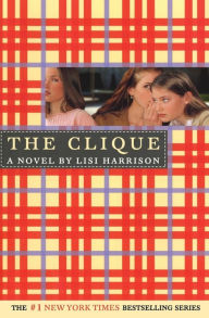 Title: The Clique (Clique Series #1), Author: Lisi Harrison