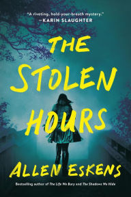 Title: The Stolen Hours, Author: Allen Eskens