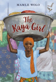 Title: The Kaya Girl, Author: Mamle Wolo