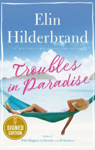 Title: Troubles in Paradise (Signed Book), Author: Elin Hilderbrand
