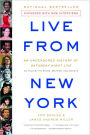 Live from New York: An Uncensored History of Saturday Night Live