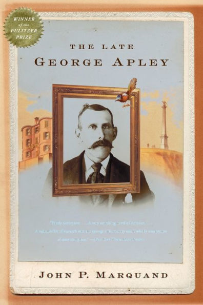 The Late George Apley (Pulitzer Prize Winner)