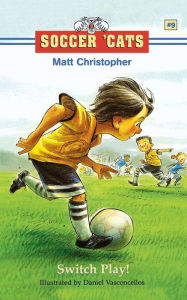 Title: Switch Play! (Soccer 'Cats Series #9), Author: Matt Christopher