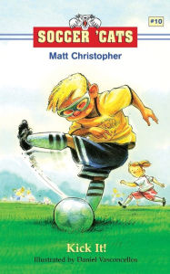 Title: Kick It! (Soccer 'Cats Series #10), Author: Matt Christopher