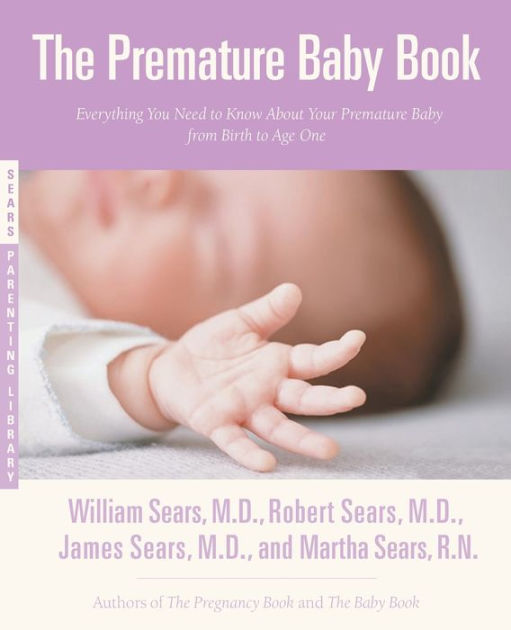 The Premature Baby Book Everything You Need to Know About Your