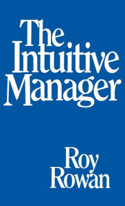 Title: The Intuitive Manager, Author: Roy Rowan