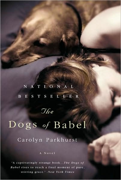 The Dogs of Babel by Carolyn Parkhurst, Paperback | Barnes & Noble®