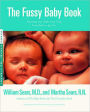 The Fussy Baby Book: Parenting Your High-Need Child From Birth to Age Five