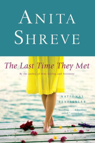 Title: The Last Time They Met, Author: Anita Shreve