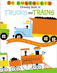 Title: Ed Emberley's Drawing Book of Trucks and Trains, Author: Ed Emberley