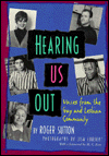 Hearing Us out: Voices from the Gay and Lesbian Community
