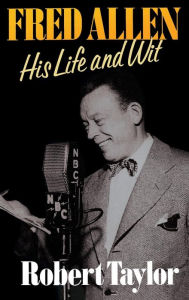 Title: Fred Allen: His Life and Wit, Author: Robert Taylor