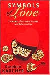 Symbols of Love: I Ching for Lovers, Friends and Relationships