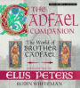 The Cadfael Companion: The World of Brother Cadfael