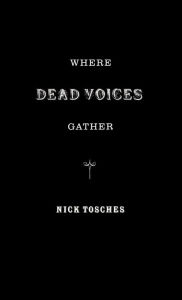 Title: Where Dead Voices Gather, Author: Nick Tosches