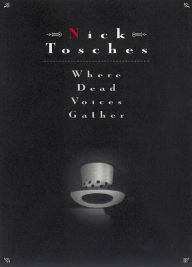 Title: Where Dead Voices Gather, Author: Nick Tosches
