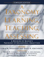 Taxonomy for Learning, Teaching, and Assessing, A: A Revision of Bloom's Taxonomy of Educational Objectives, Complete Edition / Edition 1