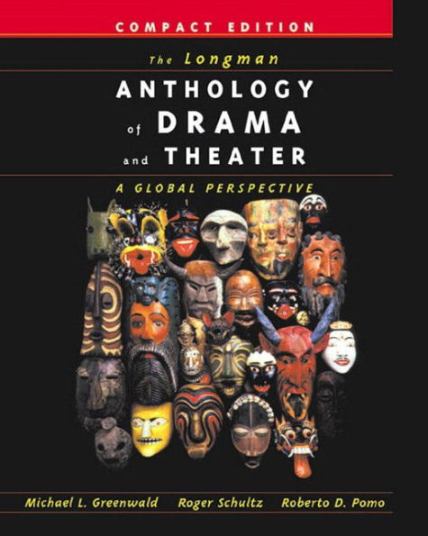 Longman Anthology of Drama and Theater, The: A Global Perspective, Compact Edition / Edition 1