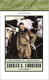 Charles A. Lindbergh: Lone Eagle / Edition 2