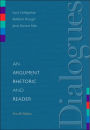 Dialogues: An Argument Rhetoric and Reader / Edition 4