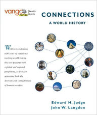 Title: Connections: A World History / Edition 1, Author: Edward H. Judge