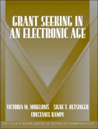 Grant Seeking in an Electronic Age (Allyn & Bacon Series in Technical Communications Series) / Edition 1