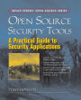 Open Source Security Tools: A Practical Guide to Security Applications